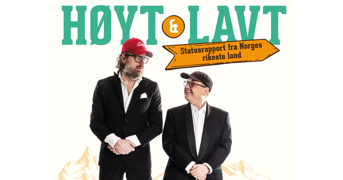 HØYT OG LAVT – EN STATUSRAPPORT FRA NORGES RIKESTE LAND — Med BAdesKen og Rune Nilson